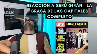 GALM #31 - REACCIONANDO A SERÚ GIRÁN - LA GRASA DE LAS CAPITALES