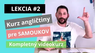 Kurz angličtiny pre SAMOUKOV | LEKCIA #2 | Začiatočníci (2/10)