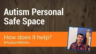 Autism Personal Safe Space: How does it help?