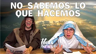 Especial FucksNews: No Sabemos lo que Hacemos