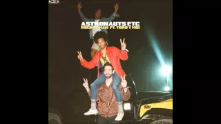 Astronauts Etc feat. Toro Y Moi - Rocket Man
