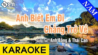 Karaoke Anh Biết Em Đi Chẳng Trở Về Tone Nam Nhạc Sống - Beat Chuẩn