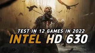 Intel HD Graphics 630 Test in 12 Games (2022)
