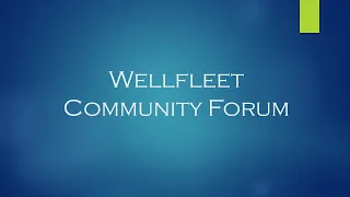 Wellfleet Meet The Candidates April 20, 2022