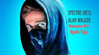 Spectre(NCS) Alan Walker Remake By:DjollyTaju.