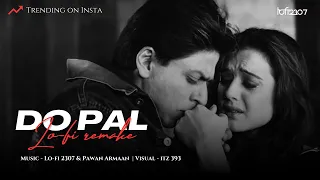 Do Pal Ruka (Lo-fi) - Veer Zaara | Lo-fi 2307 & Pawan Arman | Sonu Nigam, Lata M | Instagram Viral