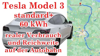 Tesla Model 3 standard+ 60kWh Akku Verbrauch und Reichweite Autobahn