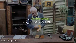 Acabamentos - uso da cera.