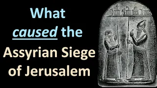The Assyrian Siege of Jerusalem | Part 1