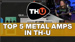 Top 5 Metal Amps in Overloud TH-U