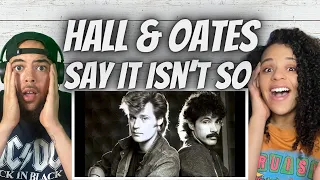 IT WAS DIFFERENT!| FIRST TIME HEARING Hall & Oates - Say It Isn't So REACTION