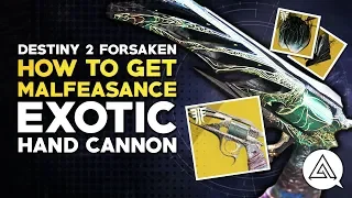 Destiny 2 Forsaken | How to Get MALFEASANCE Exotic Hand Cannon