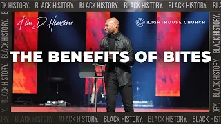 The Benefits of Bites | The Whole Story | Pastor Keion Henderson