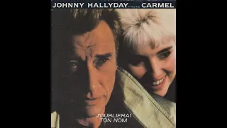 JOHNNY HALLYDAY & CARMEL - J'OUBLIERAI TON NOM (VERSION LONGUE)