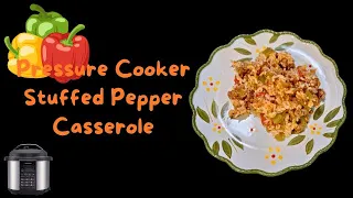 Pressure Cooker Stuffed Pepper Casserole