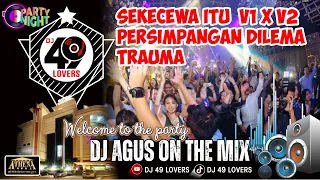 DJ AGUS TERBARU SEKECEWA ITU VI X V2 | PERSIMPANGAN DILEMA | TRAUMA | SOUND FYP TIKTOK