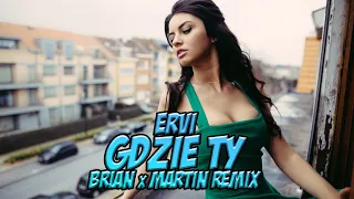 Ervi - Gdzie Ty (BRiAN x Martin Remix) Disco Polo 2022