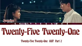 Jaurim(자우림) "Twenty-Five Twenty-One"("Twenty-Five Twenty-One OST Part 2")Lyrics/[Han/Rom/Eng]