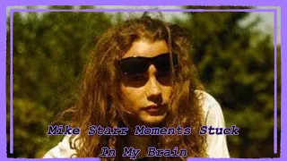 Mike Starr moments stuck in my brain