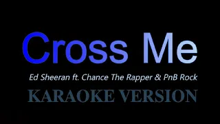 Cross Me - Ed Sheeran feat. Chance The Rapper & PnB Rock (Karaoke/Instrumental)