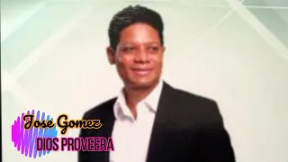 Jose gomez - Dios Proveera