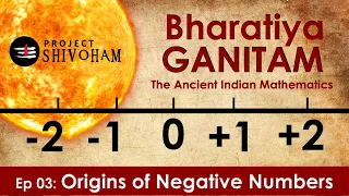 The Origins of Negative Numbers - BHARATIYA GANITAM - Episode 3 || Project SHIVOHAM