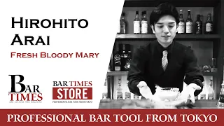 Hirohito Arai  | Fresh Bloody Mary | Bartender Cocktail