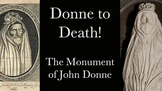 The Life and Macabre Monument of Dr John Donne
