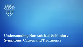 Understanding Non-suicidal Self-injury: Symptoms, Causes and Treatments