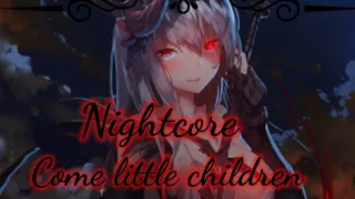 Nightcore ~ Come little children (Remake)