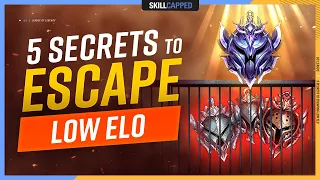 The 5 SECRETS to ESCAPING LOW ELO - League of Legends