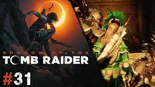 Shadow of the Tomb Raider - Episode #31 - Infiltration