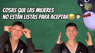 Cosas que las mujeres no están listas para aceptar❌😂