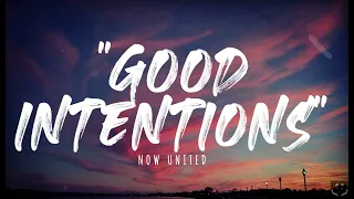Now United - Good Intentions (Lyrics) 1 Hour