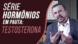 Hormônios em Pauta - Testosterona | Dr Italo Rachid