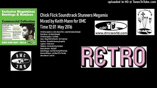 Chick Flick Soundtrack Stunners Megamix (DMC Mix by Keith Mann May 2016)