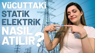 Vücuttaki Elektrik Nasıl Atılır