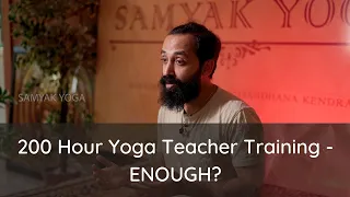 200 Hour Yoga Teacher Training - ENOUGH?