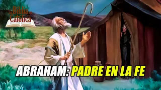 Historia de la Salvación 5: HISTORIA DE ABRAHAM, PADRE EN LA FE