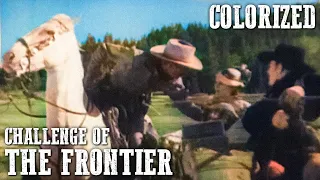 Challenge of the Frontier | COLORIZED | Classic Western Movie | Cowboys | Wild West Film