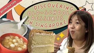 Discovering Old-School Desserts In Singapore! | Before Our Time | EP 4