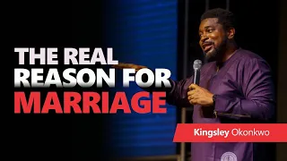 The Real Reason For Marriage | Kingsley Okonkwo