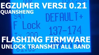 Flashing dan Unlock TX All Band..Custom Firmware EGZUMER Versi 0.21 untuk HT QUANSHENG dkk..
