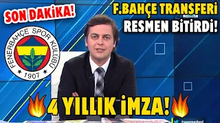 Fenerbahçe Transferi Resmen Bitirdi! 4 YILLIK İMZA! HAYIRLI OLSUN!