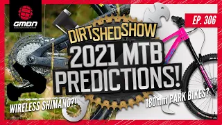 2021 MTB Trends - What Next for Mountain Biking? | Dirt Shed Show Ep. 306