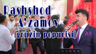 Rashshod A'zamov gruzin popuri