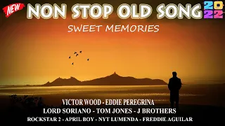 NonStop Old Songs Sweet Memories- Victor Wood,Eddie Peregrina,Lord Soriano,Tom Jones,Freddie Aguilar