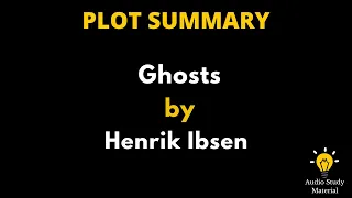 Summary Of Ghosts By Henrik Ibsen. - Summary Of Ghosts By Henrik Ibsen