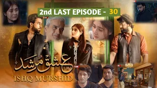 Ishq Murshid - 2nd Last Ep 30 - 27 Apr 2024 - HUM TV Drama - Complete Review - @alonestar007