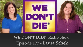 Episode 177 Laura Schek - Reiki, Readings and Cold Cases on We Don't Die Radio Show